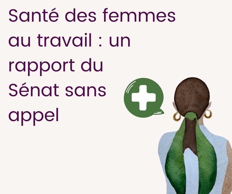 Santé des femmes au travail : un rapport du Sénat sans appel